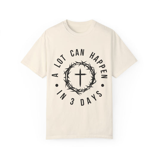 Alot Can Happen in 3 Days Tshirt